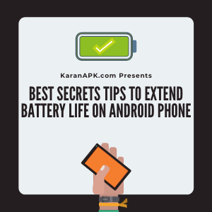 Best Secrets Tips to Extend Battery Life on Android Phone