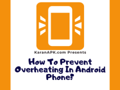 How To Prevent Overheating In Android Phone